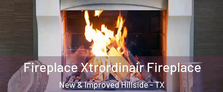 Fireplace Xtrordinair Fireplace New & Improved Hillside - TX