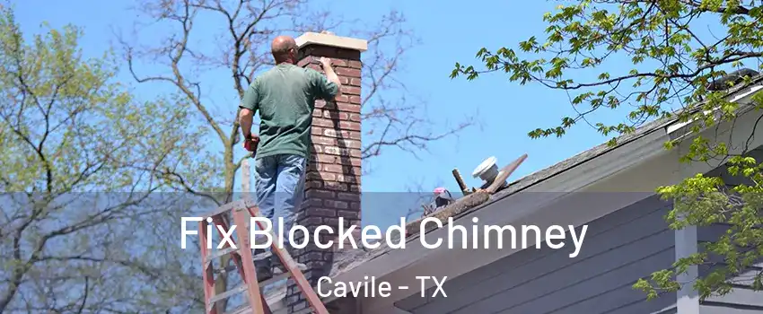 Fix Blocked Chimney Cavile - TX