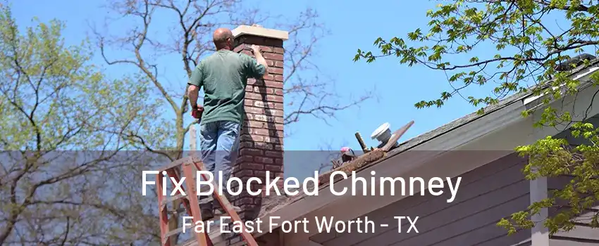 Fix Blocked Chimney Far East Fort Worth - TX