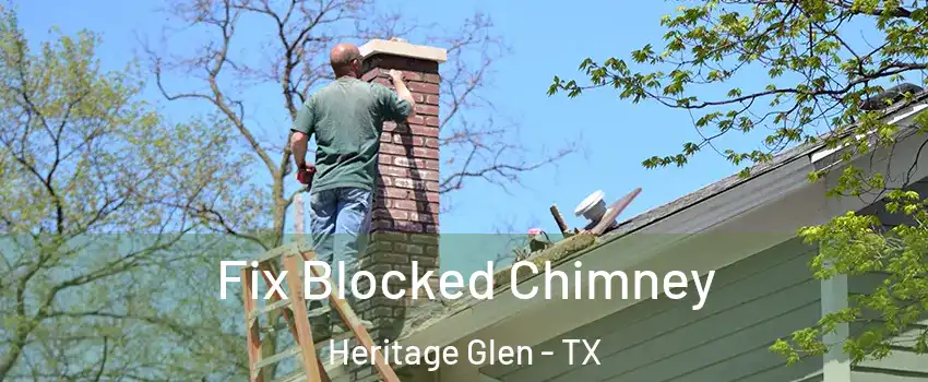 Fix Blocked Chimney Heritage Glen - TX