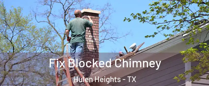 Fix Blocked Chimney Hulen Heights - TX