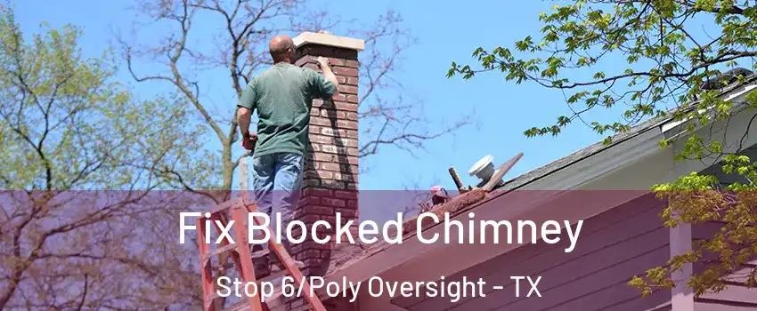 Fix Blocked Chimney Stop 6/Poly Oversight - TX