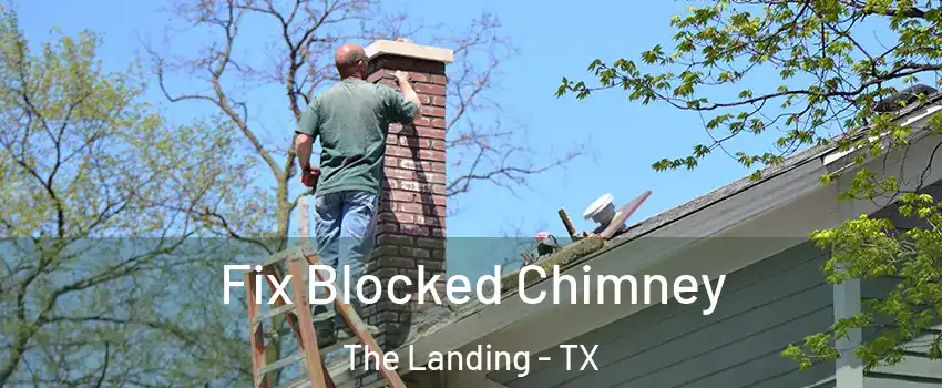 Fix Blocked Chimney The Landing - TX