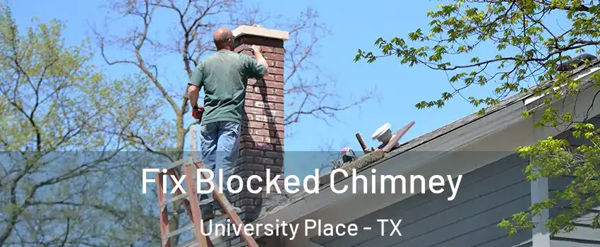 Fix Blocked Chimney University Place - TX