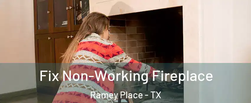 Fix Non-Working Fireplace Ramey Place - TX