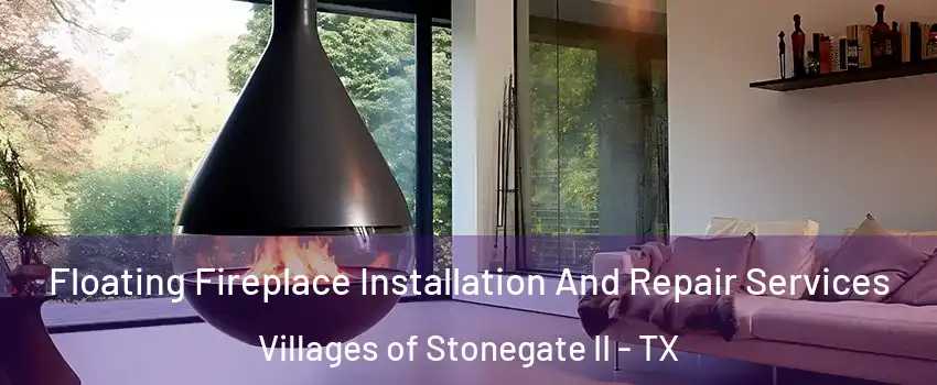 Floating Fireplace Installation And Repair Services Villages of Stonegate II - TX