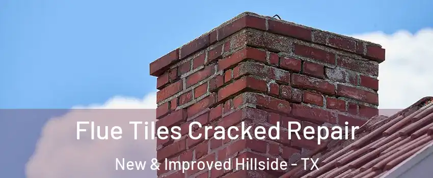 Flue Tiles Cracked Repair New & Improved Hillside - TX