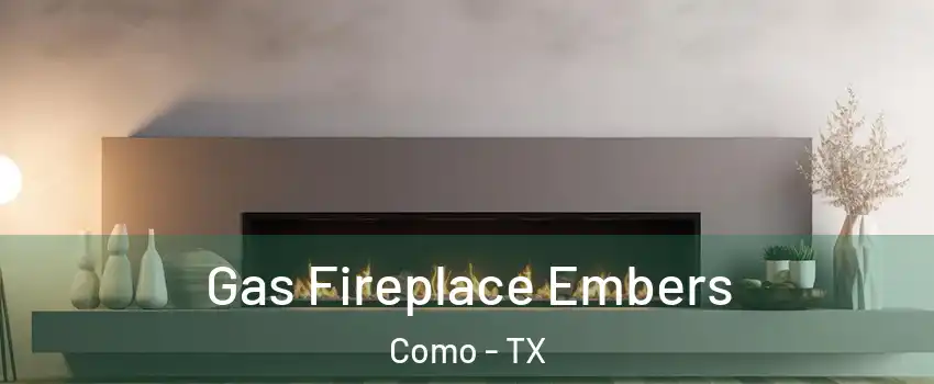 Gas Fireplace Embers Como - TX