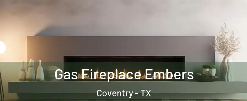 Gas Fireplace Embers Coventry - TX