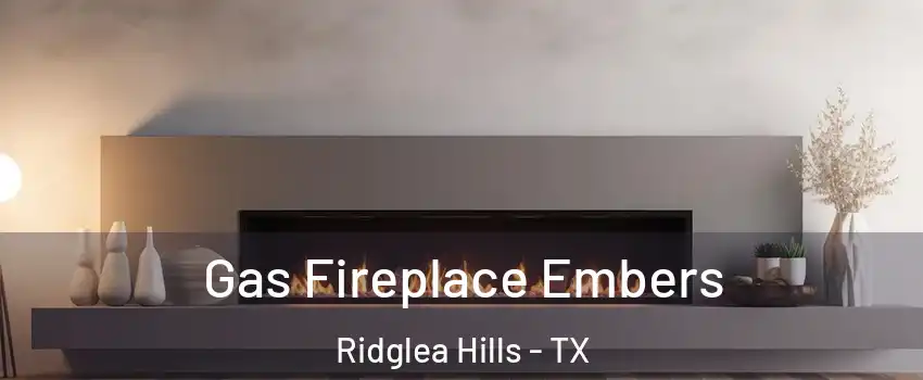 Gas Fireplace Embers Ridglea Hills - TX