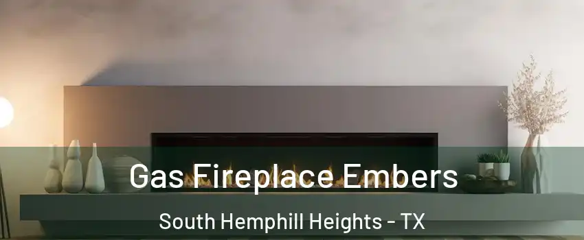 Gas Fireplace Embers South Hemphill Heights - TX