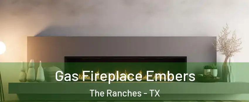 Gas Fireplace Embers The Ranches - TX