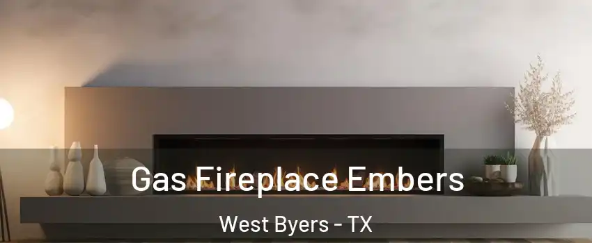Gas Fireplace Embers West Byers - TX