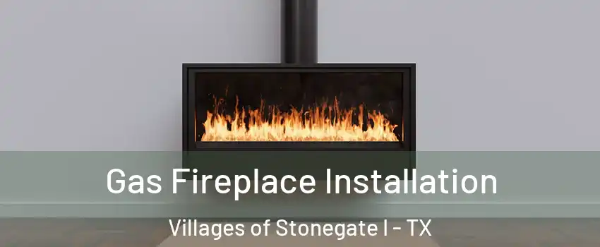 Gas Fireplace Installation Villages of Stonegate I - TX