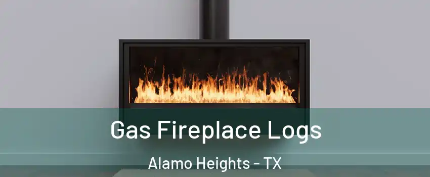 Gas Fireplace Logs Alamo Heights - TX