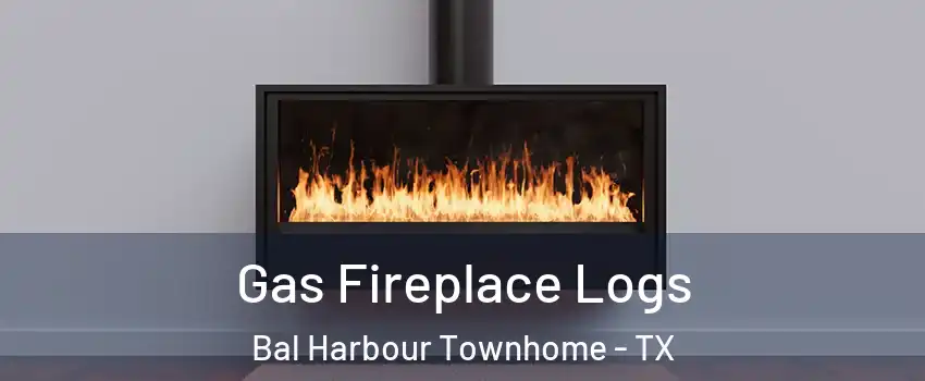 Gas Fireplace Logs Bal Harbour Townhome - TX