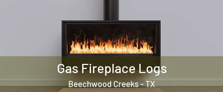 Gas Fireplace Logs Beechwood Creeks - TX