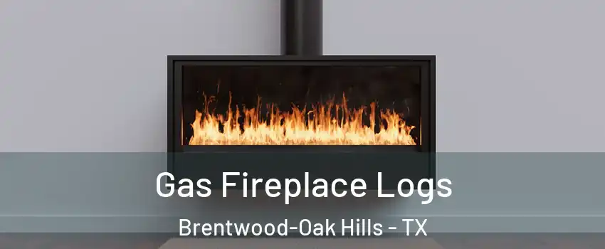 Gas Fireplace Logs Brentwood-Oak Hills - TX