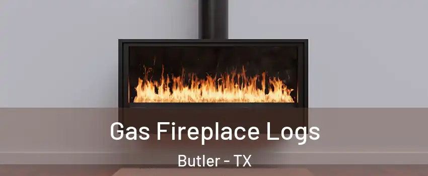 Gas Fireplace Logs Butler - TX