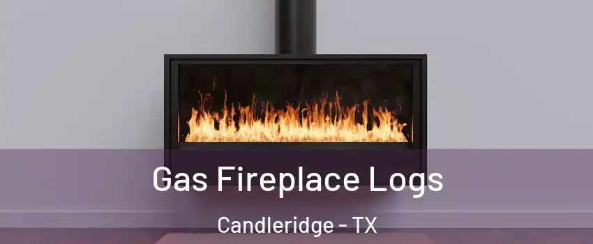 Gas Fireplace Logs Candleridge - TX