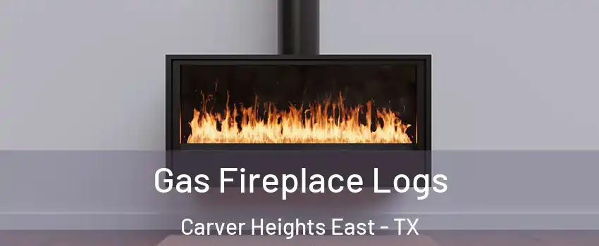 Gas Fireplace Logs Carver Heights East - TX