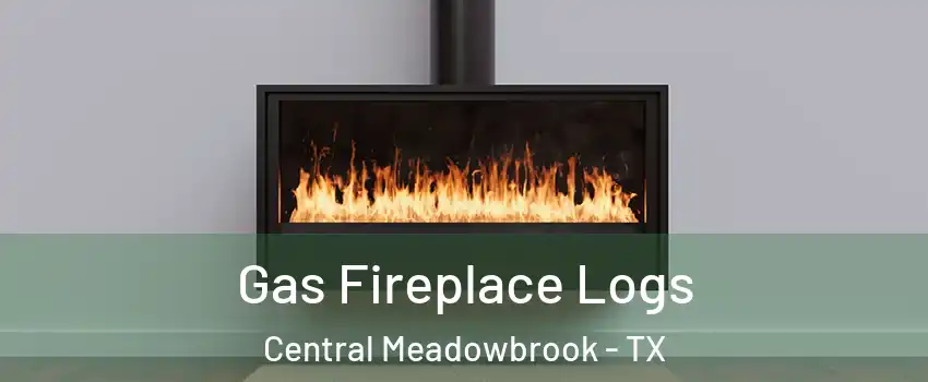 Gas Fireplace Logs Central Meadowbrook - TX