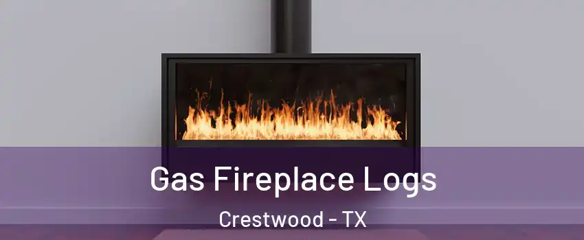 Gas Fireplace Logs Crestwood - TX