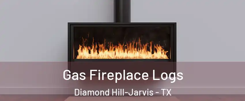 Gas Fireplace Logs Diamond Hill-Jarvis - TX
