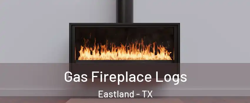 Gas Fireplace Logs Eastland - TX