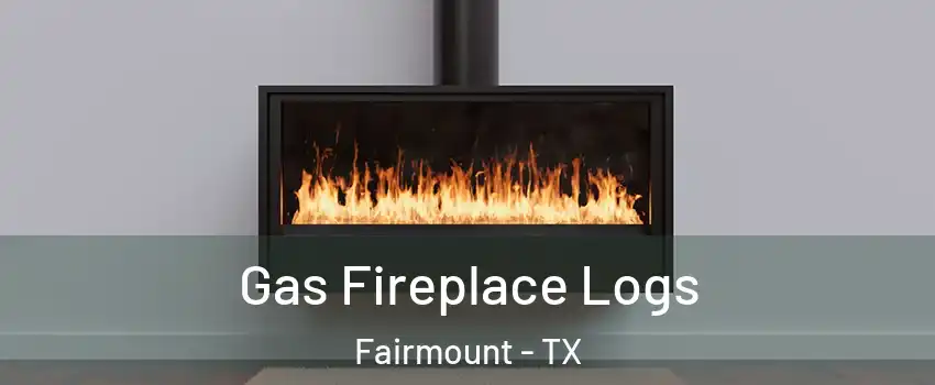 Gas Fireplace Logs Fairmount - TX