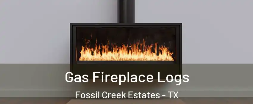 Gas Fireplace Logs Fossil Creek Estates - TX