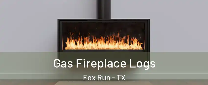Gas Fireplace Logs Fox Run - TX