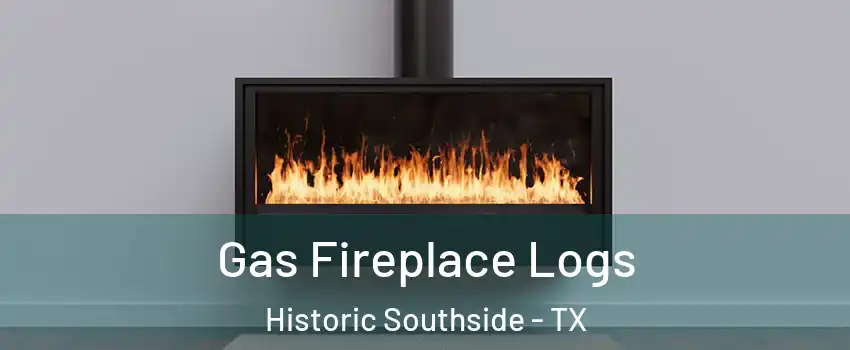 Gas Fireplace Logs Historic Southside - TX
