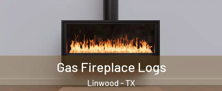 Gas Fireplace Logs Linwood - TX