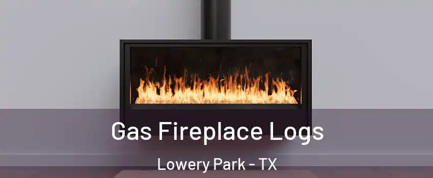 Gas Fireplace Logs Lowery Park - TX