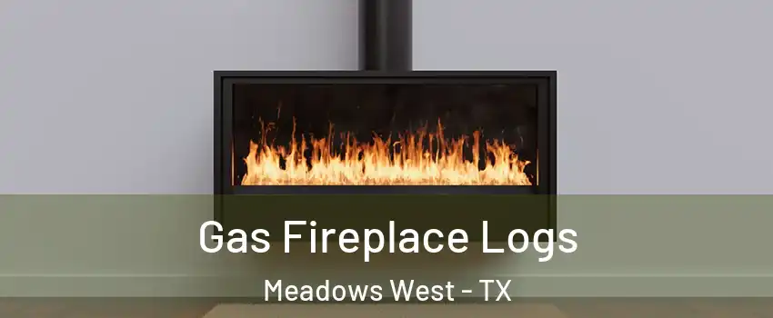 Gas Fireplace Logs Meadows West - TX