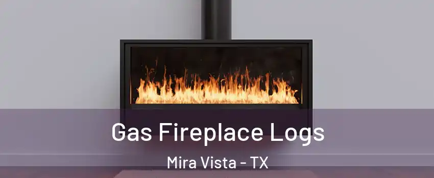 Gas Fireplace Logs Mira Vista - TX