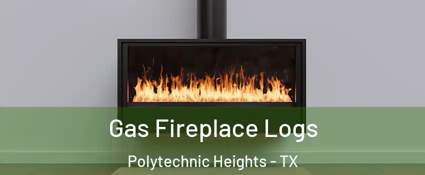 Gas Fireplace Logs Polytechnic Heights - TX