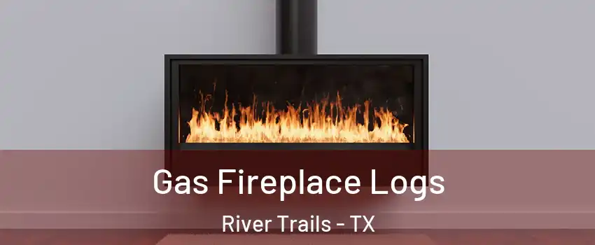 Gas Fireplace Logs River Trails - TX