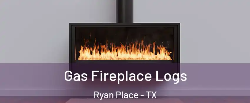 Gas Fireplace Logs Ryan Place - TX