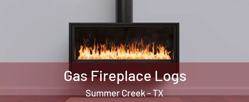 Gas Fireplace Logs Summer Creek - TX