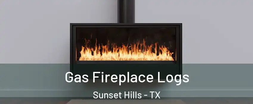 Gas Fireplace Logs Sunset Hills - TX