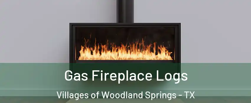 Gas Fireplace Logs Villages of Woodland Springs - TX