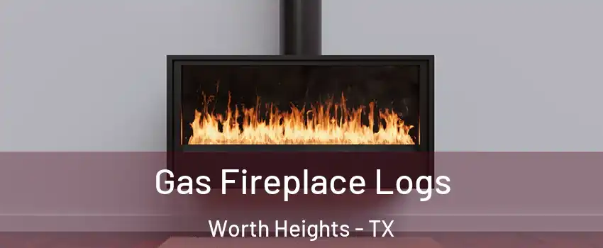 Gas Fireplace Logs Worth Heights - TX