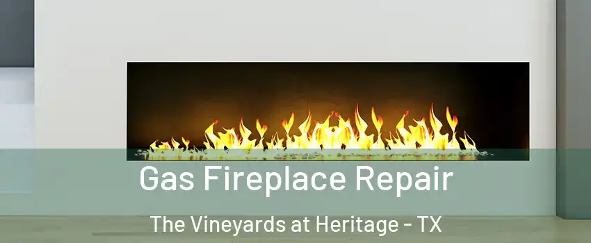 Gas Fireplace Repair The Vineyards at Heritage - TX