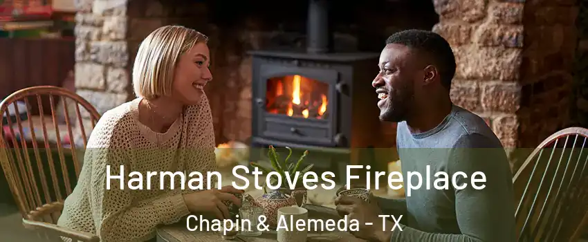 Harman Stoves Fireplace Chapin & Alemeda - TX