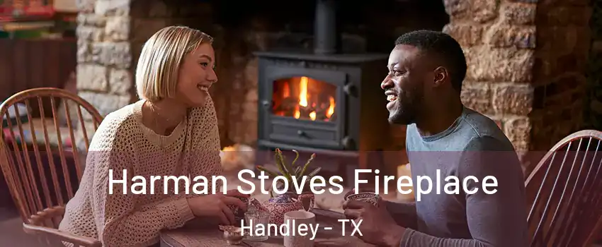 Harman Stoves Fireplace Handley - TX