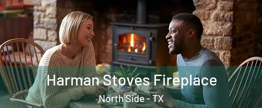 Harman Stoves Fireplace North Side - TX