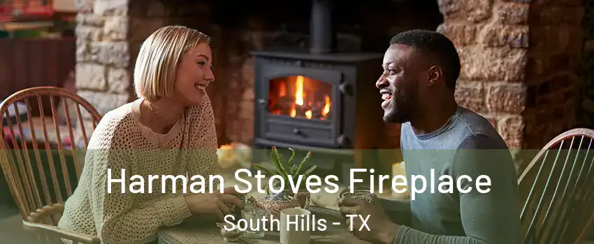 Harman Stoves Fireplace South Hills - TX