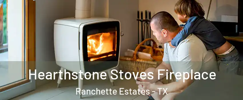 Hearthstone Stoves Fireplace Ranchette Estates - TX